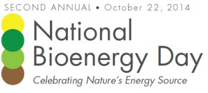 National Bioenergy Day will be held on October 22, 2014.